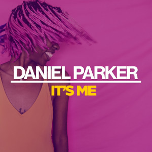 ดาวน์โหลดและฟังเพลง It's Me (Instrumental Mix) พร้อมเนื้อเพลงจาก Daniel Parker