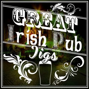 อัลบัม Great Irish Pub Jigs ศิลปิน Great Irish Pub Songs