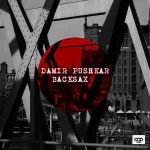 ดาวน์โหลดและฟังเพลง BACKSAX พร้อมเนื้อเพลงจาก Damir Pushkar & B.Original