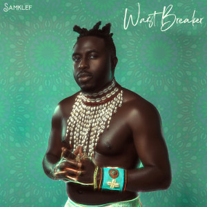 收聽Samklef的Waist Breaker歌詞歌曲