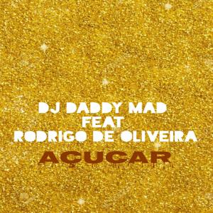 Listen to Açucar song with lyrics from dj DaddyMad