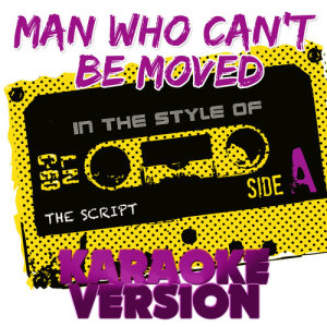 收聽Ameritz Audio Karaoke的Man Who Can't Be Moved (In the Style of the Script) [Karaoke Version] (Karaoke Version)歌詞歌曲