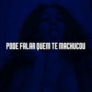อัลบัม PODE FALAR QUEM TE MACHUCOU (Explicit) ศิลปิน 