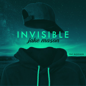 收聽Jake Mason的Invisible歌詞歌曲