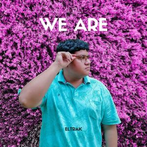 Album We Are (Explicit) from Eltrak