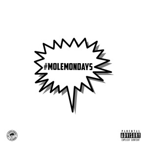 收听Kofi Mole的Mole Mondays Cypher歌词歌曲