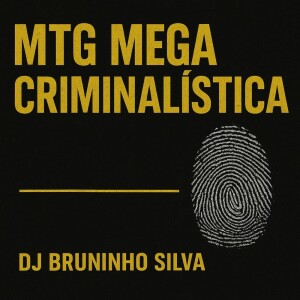 Listen to MTG MEGA CRIMINALÍSTICA (Explicit) song with lyrics from Dj Bruninho Silva