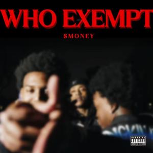 收聽SMoney的Who Exempt (Explicit)歌詞歌曲