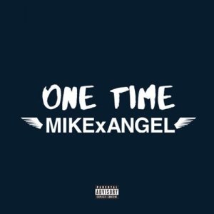 收聽MIKExANGEL的One Time (Explicit)歌詞歌曲