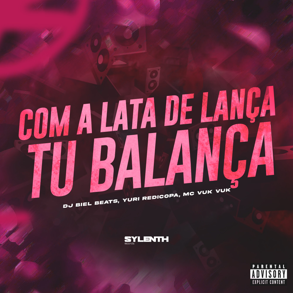 Com a Lata de Lança Tu Balança (Explicit)