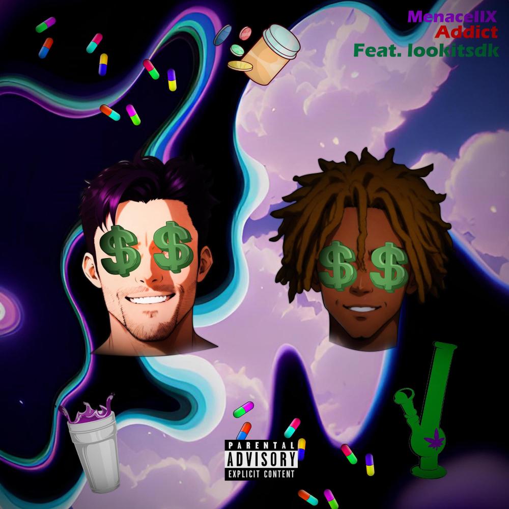 Addict! (feat. lookitsdk) (Explicit)