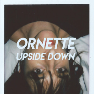 Dengarkan Upside Down lagu dari Ornette dengan lirik