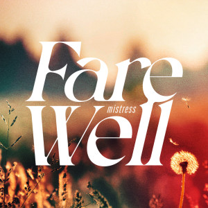 收听Mistress的Farewell歌词歌曲