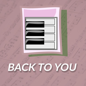 收听Piano Covers Club的Back To You (Tribute to Selena Gomez) (Piano Version)歌词歌曲