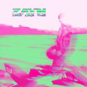 收聽ZAYN的Love Like This歌詞歌曲