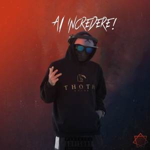 ดาวน์โหลดและฟังเพลง Ai Incredere! (Explicit Version) พร้อมเนื้อเพลงจาก NELI THGOD