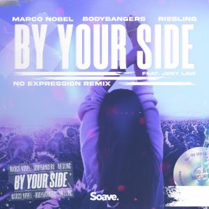 Listen to By Your Side (feat. Bodybangers & Joey Law) (No ExpressioN Remix) song with lyrics from Marco Nobel
