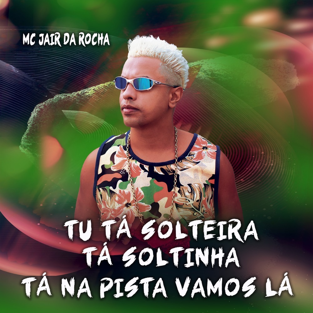 Tu Tá Solteira Tá Soltinha Tá na Pista Vamos Lá