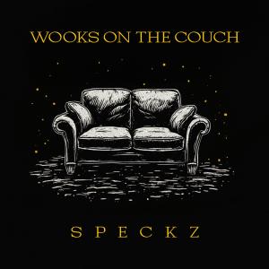 ดาวน์โหลดและฟังเพลง WOOKS ON THE COUCH (Explicit) พร้อมเนื้อเพลงจาก Speckz