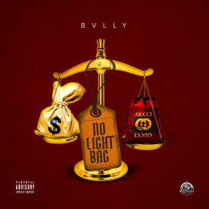 Listen to No Light Bag (Explicit) song with lyrics from Bvlly