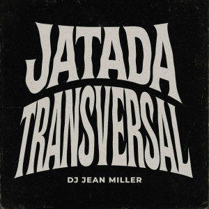 Album Jatada Transversal (Explicit) from DJ Jean Miller