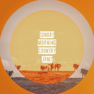 Country Music的專輯Sunday Morning Country Jamz