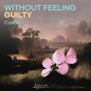Candy的专辑Without Feeling Guilty
