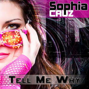 收聽Sophia Cruz的Tell Me Why (Original Mix)歌詞歌曲