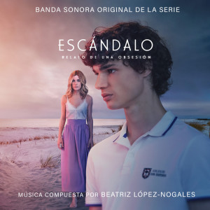 Album BSO ESCÁNDALO, RELATO DE UNA OBSESION from Beatriz López-Nogales