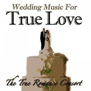 The True Romance Consort的專輯Wedding Music for True Love