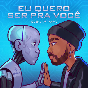 Listen to Eu Quero Ser Pra Você song with lyrics from Saulo de Tarso