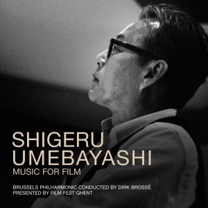 อัลบัม Shigeru Umebayashi - Music for Film ศิลปิน Dirk Brossé