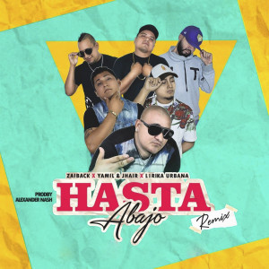 Zaiback El Temor的专辑Hasta Abajo (Remix) (Explicit)