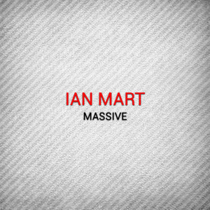 Album Massive oleh Ian Mart