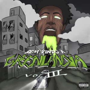 DevilGreen的專輯Bem Vindo a Greenlandia Vol.III (Explicit)