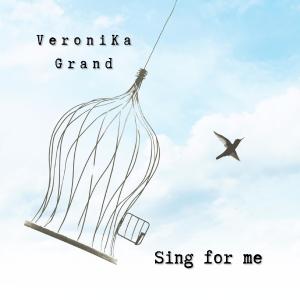 VeroniKa Grand的專輯Sing for me (feat. Anders Johansson)