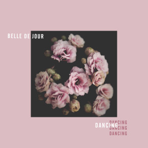ดาวน์โหลดและฟังเพลง Dancing พร้อมเนื้อเพลงจาก Belle de Jour