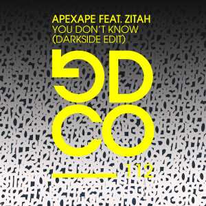 ApexApe的專輯You Don't Know (feat. Zitah) (Darkside Mix)