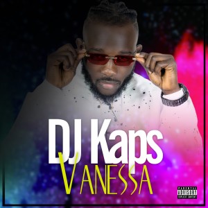 Listen to Vanessa (Explicit) song with lyrics from Dj Kaps