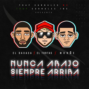 Listen to Nunca Abajo Siempre Arriba song with lyrics from Trap Carnales MX