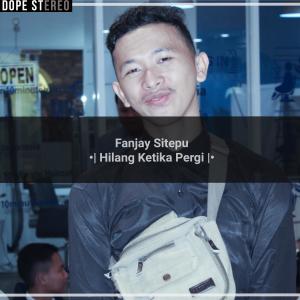 Listen to Hilang Ketika Pergi (Explicit) song with lyrics from Fanjay Sitepu