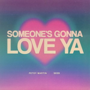 Petey Martin的專輯Someone's Gonna Love Ya