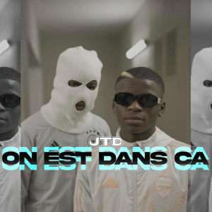Listen to On est dans ca (Explicit) song with lyrics from JTD