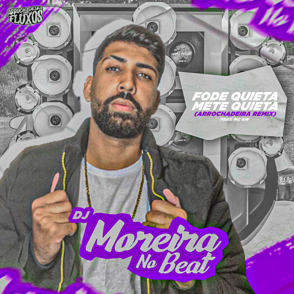 Fode Quieta Mete Quieta (feat. Mc Gw) (Explicit)