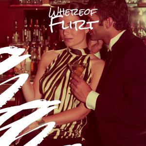 อัลบัม Whereof Flirt ศิลปิน Various