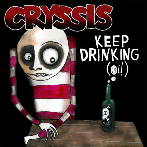 Listen to Keep Drinking song with lyrics from Cryssis
