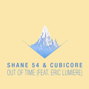ดาวน์โหลดและฟังเพลง Out of Time (feat. Eric Lumiere) [Sagan Remix] (Sagan Remix) พร้อมเนื้อเพลงจาก Shane 54