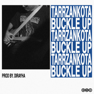 Listen to Buckle Up song with lyrics from Tarrzankota