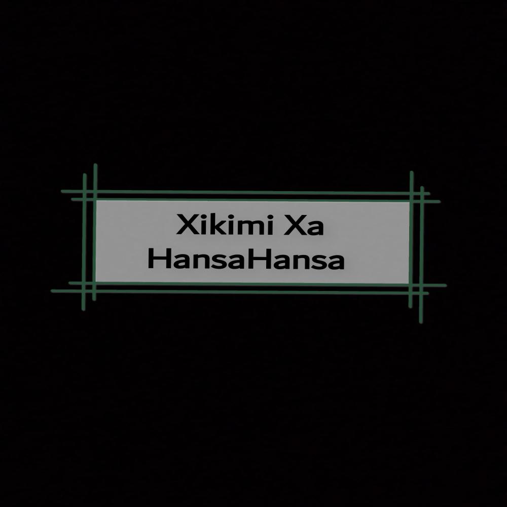 Xikimi Xa Hansahansa