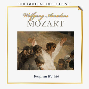 The Golden Collection, Wolfgang Amadeus Mozart - Requiem KV 626